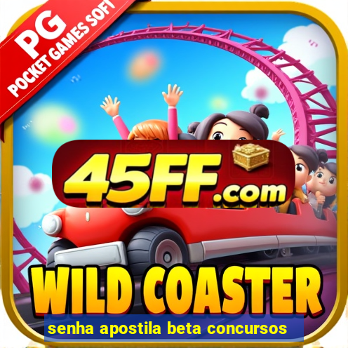senha apostila beta concursos